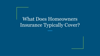 What Does Homeowners Insurance Typically Cover?