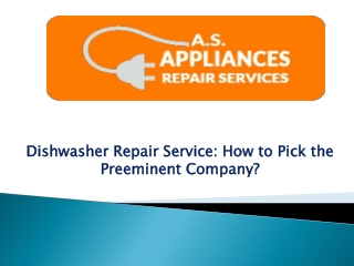 Dishwasher Repair Service: How to Pick the Preeminent Company?