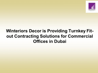 Winteriors Decor is Providing Turnkey Fit-out Contracting Solutions for Commercial Offices in Dubai