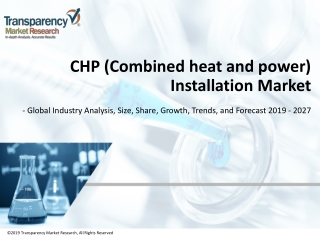 Chp (combined heat and power) installation market will grow at a steady 4.05% CAGR (Compound Annual Growth Rate) from 20