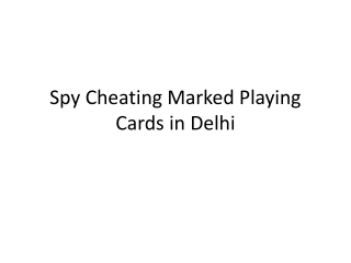 Spy Cheating Marked Playing Cards in Delhi