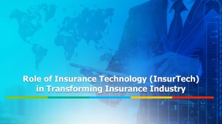 Role of Insurance Technology (InsurTech) in Transforming Insurance Industry