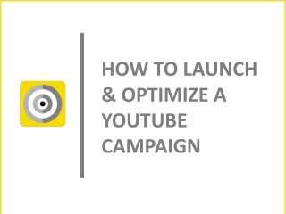 How to launch and optimize a you tube campaign