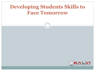 Developing Students Skills to Face Tomorrow - kalvischools