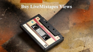 Grow your Fan-Following by Buying Livemixtapes Views
