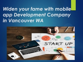 Widen your fame with mobile app Development Company in Vancouver WA