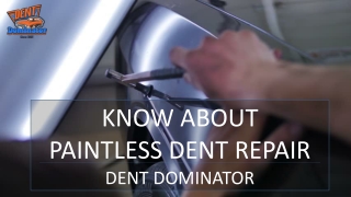 Know About Paintless Dent Repair by Dent Dominator