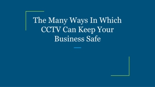 The Many Ways In Which CCTV Can Keep Your Business Safe