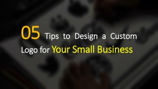 5 Tips to Design a Custom Logo for Your Small Business