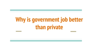 Why is government job better than private