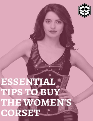 Essential Tips to Buy the Women's Corset from the Garment Manufacturing Industry