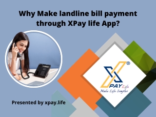 Why Make landline bill payment through XPay life App?