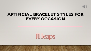 Artificial Bracelet Styles for Every Occasion at JHeaps