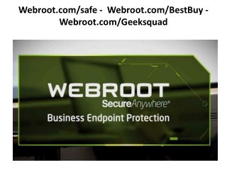 Webroot.com/safe -  Webroot.com/BestBuy - Webroot.com/Geeksquad