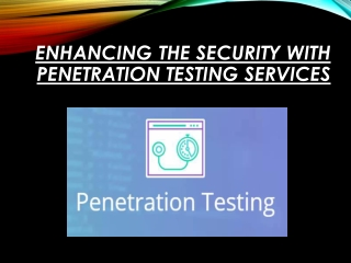 Enhancing the security with Penetration Testing Services