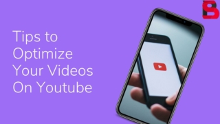 Tips to Optimize Your Youtube Videos