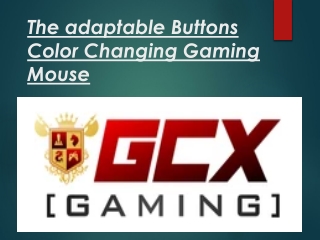 The adaptable Buttons Color Changing Gaming Mouse