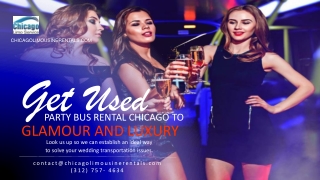 Get Used Party Bus Rental Chicago to Glamour and Luxury