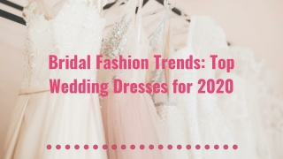 Bridal Fashion Trends: Top Wedding Dresses for 2020