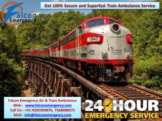 Quality Services Provided by Falcon Emergency Train Ambulance Patna to Delhi