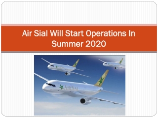 Air Sial Will Start Operations In Summer 2020