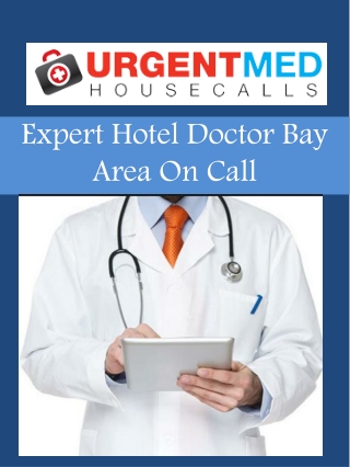 Expert Hotel Doctor Bay Area On Call