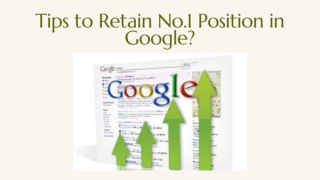 Tips to Maintain No.1 Position in Google?