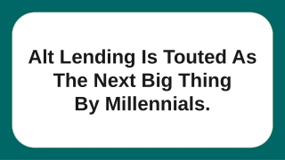 Mantis Funding - Alt Lending Is Touted As The Next Big Thing By Millennials.