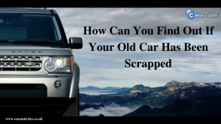 Ways To Find Out Your Old Car Scrapped Status Or History