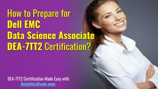 Dell EMC Data Science Associate (DEA-7TT2) Certification Exam | Get Start Your Preparation