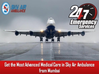 Full Medical Arrangements in Sky Air Ambulance from Mumbai
