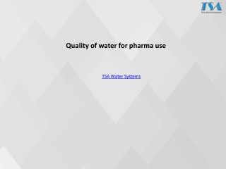 Quality of water for pharma use