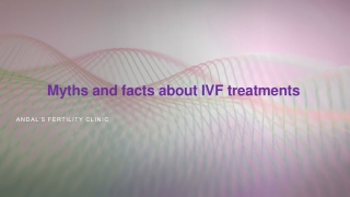 Myths and facts about IVF treatments