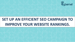 Set Up an Efficient SEO Campaign to Improve your Website Rankings.