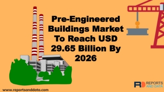 Pre-Engineered Buildings Market  Analysis, Growth rate, Shares,  Trends and Forecasts to 2026