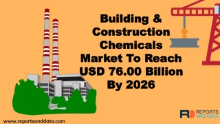 Building and Construction Chemicals Market  Size,  Statistics and Future Forecasts to 2026