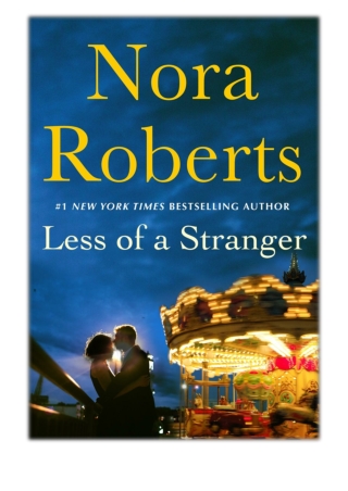 [PDF] Free Download Less of a Stranger By Nora Roberts