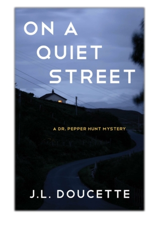 [PDF] Free Download On a Quiet Street By J.L. Doucette