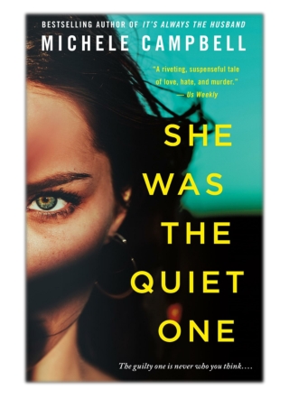 [PDF] Free Download She Was the Quiet One By Michele Campbell