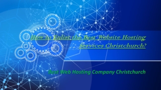 How to Enlist the Best Website Hosting Services Christchurch?