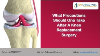 What Precautions Should One Take After a Knee Replacement Surgery | Dr Chirag Patel