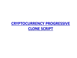 CRYPTOCURRENCY PROGRESSIVE READY MADE CLONE SCRIPT