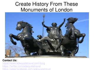 Create History From These Monuments of London