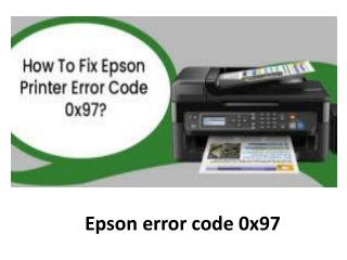 How To Fix Epson Printer Error Code 0x97