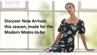 Discover New Arrivals this season, made for the Modern Moms-to-be | Soon Maternity