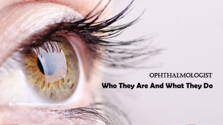 Ophthalmologist—Who They Are And What They Do