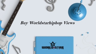 Get 5000 Views on Worldstarhiphop