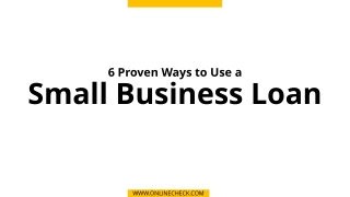 6 Proven Ways to Use a Small Business Loan