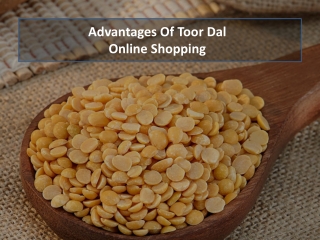 Advantages Of Toor Dal Online Shopping