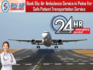 Choose Sky Air Ambulance in Patna with Experienced Medical Group